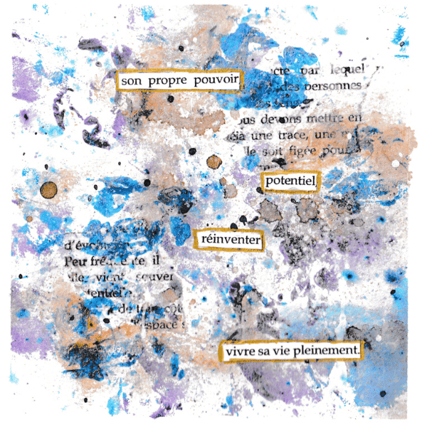 Création artistique en mixed média illustrant le potentiel personnel, la transformation et le fait de vivre sa vie pleinement grâce à un accompagnement énergétique